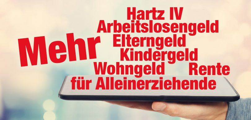 Mehr Hartz IV, Arbeitslosengeld, Elterngeld, Kindergeld, Wohngeld, Rente und mehr Geld für Alleinerziehende